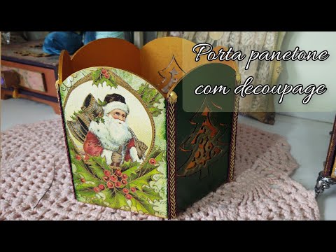 Decoração de natal 2022 / Porta panetone com decoupage