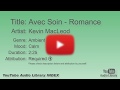 Avec Soin Romance Kevin MacLeod Ambient Calm YouTube Audio Library BGM