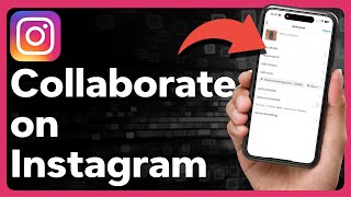 How To Collaborate On Instagram
