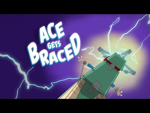 Get Ace - Ace Gets Braced - Premiere Episode