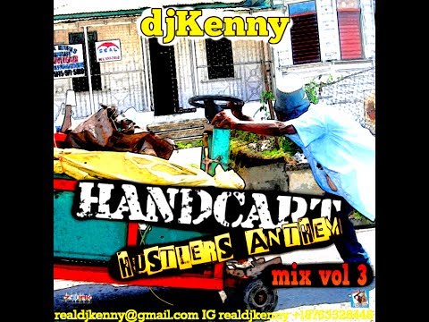 DJ KENNY HANDCART HUSTLERS ANTHEM MIX VOL 3. JUL 2K17