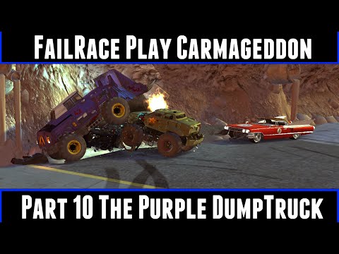 FailRace Play Carmageddon Part 10 The Purple Dump Truck