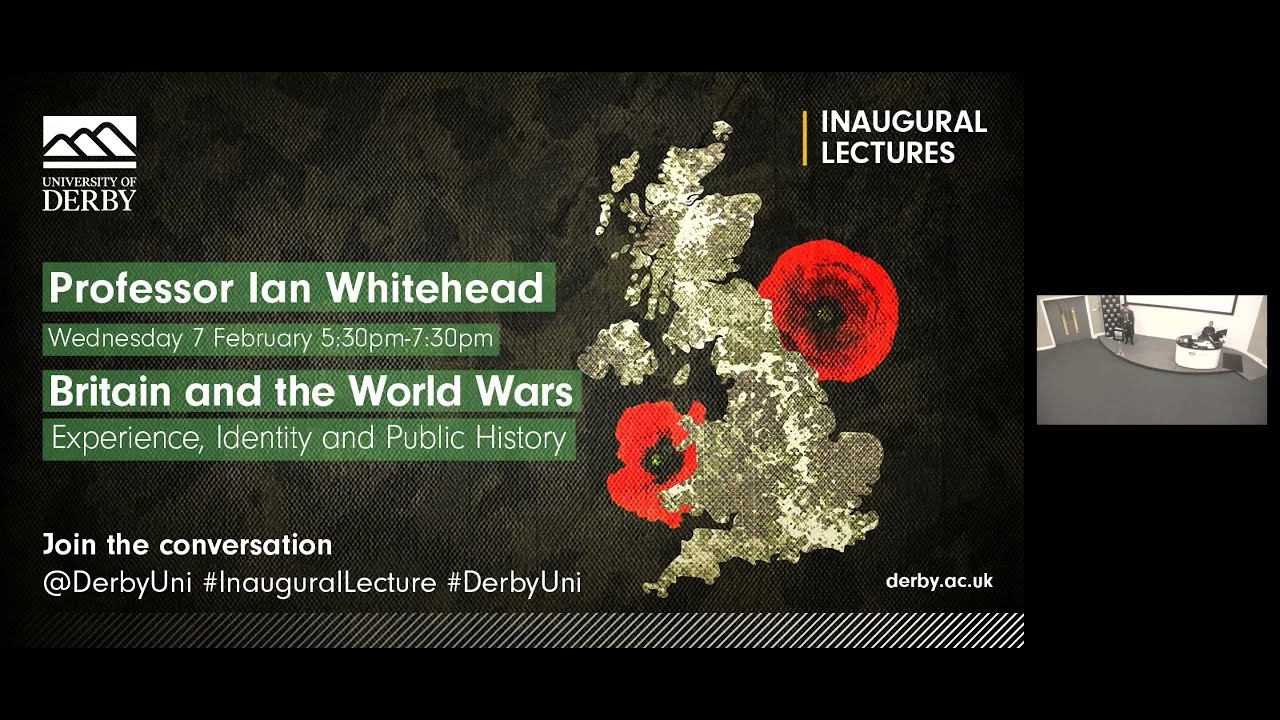 Ian Whitehead's Inaugural Lecture: Britain and the World Wars