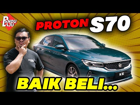 PROTON S70 | Berbaloi Ke Nak Beli?