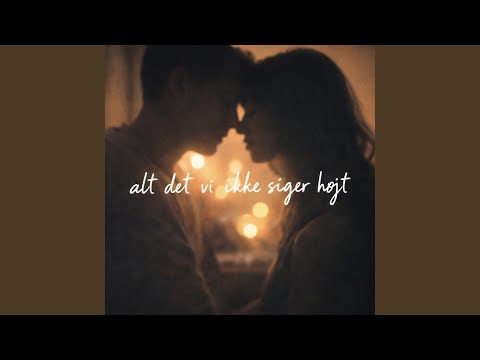 Alt Det Vi Ikke Siger Højt