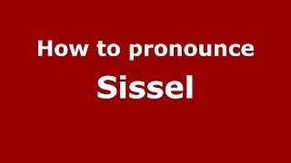 How to pronounce Sissel