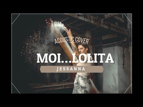 JESSANNA - MOI...LOLITA (acoustic cover)