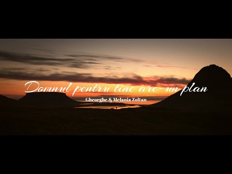 Gheorghe și Melania Zoltan | Domnul pentru tine are-un plan