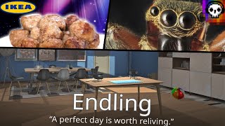 A perfect day, VERY day...| Endling GamePlay