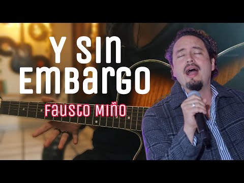 Y Sin Embargo - Fausto Miño