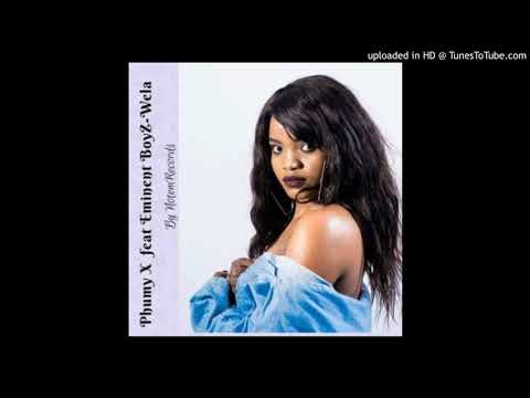 Phumy X - Wela (feat. Eminent Boyz)