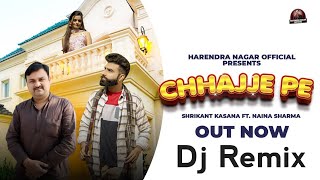 Download lagu Chhajje Pe (Dj Remix)  Full Video Song Out | New Haryanvi Song |Shrikant | Naina | Harendra Nagar mp3 Download lagu Chhajje Pe (Dj Remix)  Full Video Song Out | New Haryanvi Song |Shrikant | Naina | Harendra Nagar mp3