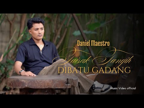 Daniel Maestro - Taisak Tangih di Batu Gadang (Official Music Video)