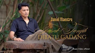 Download lagu Daniel Maestro - Taisak Tangih di Batu Gadang mp3