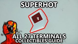 SUPERHOT - All 27 Terminals - Collectible Locations Guide - Charted Achievement/Trophy