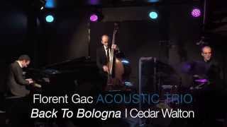 Florent Gac Acoustic Trio - Back To Bologna (C.Walton)
