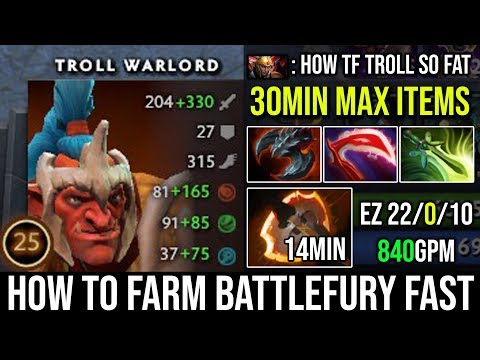 WTF Farm 30Min Max Slots with Battlefury Pro Troll Super Root Lord 22Kills no Death 840GPM DotA 2
