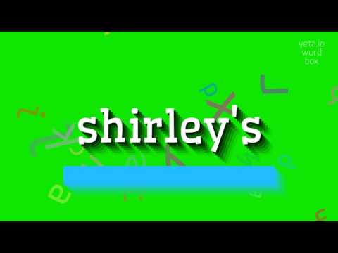SHIRLEY'S - HOW TO PRONOUNCE SHIRLEY'S?