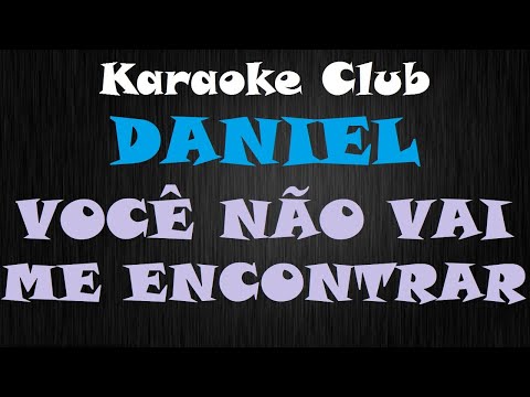 Você Não Vai Me Encontrar - Daniel