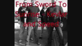 From Sword to Sunrise - Kevlar and Speed