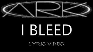 Ark - I Bleed - 2001 - Lyric Video