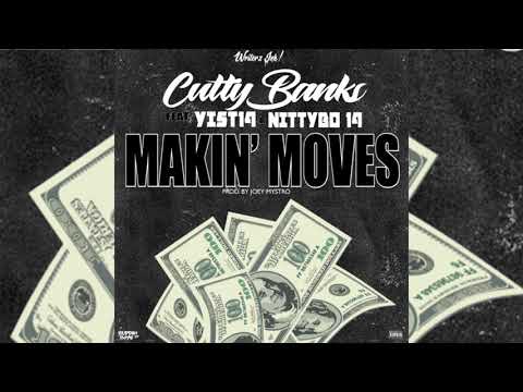 Cutty Banks x Yist19 x Nitty Bo - Makin Moves (p. Joey Mystro) [Exclusive]