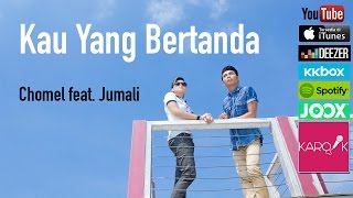 Download lagu Chomel & Jumali - Kau Yang Bertanda mp3 Download lagu Chomel & Jumali - Kau Yang Bertanda mp3