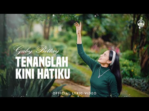 Tenanglah Kini Hatiku - Gaby Bettay (Official Lyric Video)