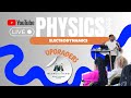 Upgraders Physics Live Electrodynamics