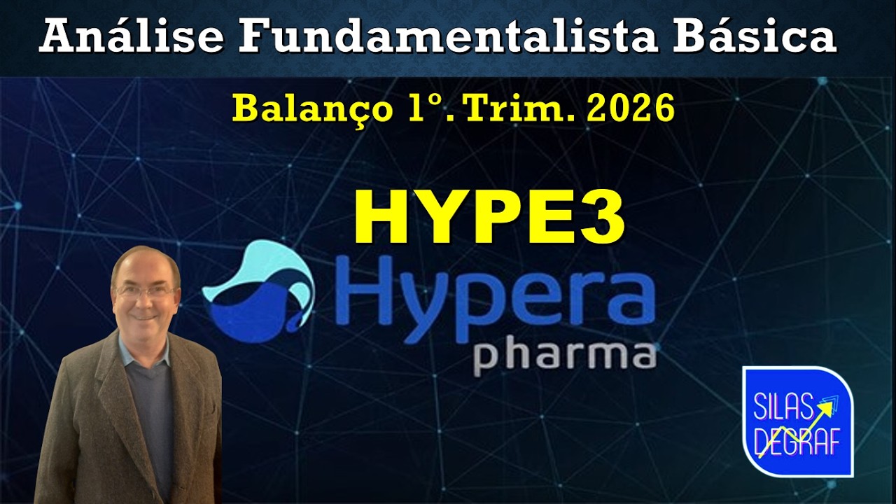HYPE3 - HYPERA S/A. ANÁLISE FUNDAMENTALISTA BÁSICA. PROF. SILAS DEGRAF, ANÁLISE 1o. TRIM. 2026