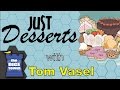 Just Desserts Review - with Tom Vasel