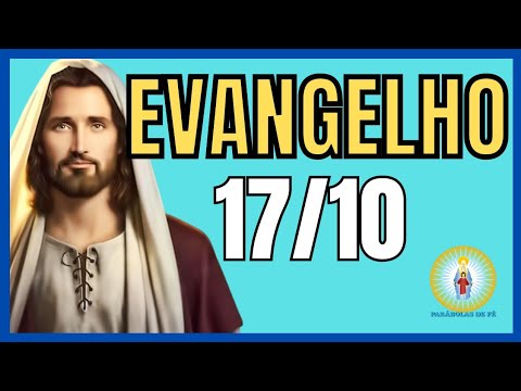EVANGELHO DO DIA 17/10/2023 🙏 - HOMILIA DE HOJE⛪️ - LITURGIA DE HOJE - EVANGELHO DE HOJE COMENTADO