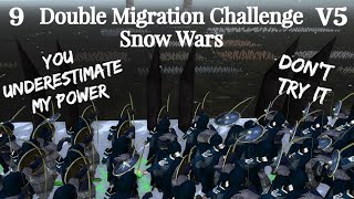 DaC V5 - Dol Amroth Double Migration Challenge 9: Snow Wars