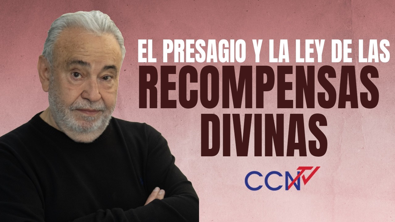 El Presagio y la ley de las Recompensas Divinas | CCN Online