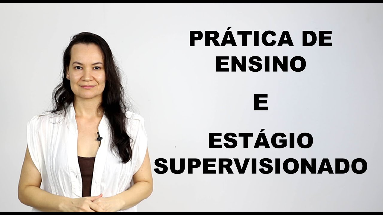 Da prática de ensino ao Estágio Supervisionado
