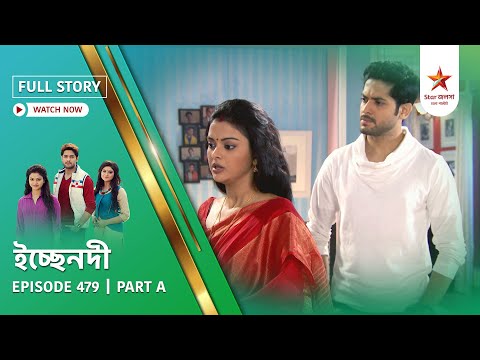 Full Story | Ichche Nodee | Episode 479 | Part A