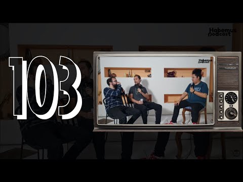 Habemus Podcast Ep.103 - "¡Que encomiable mezquindad!" (Con: Wally Godínez)