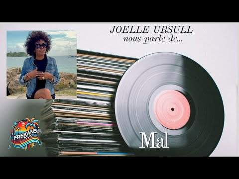 FREKANSZOUK • JOELLE URSULL parle de « Mal »
