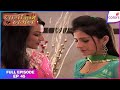 Laagi Tujhse Lagan Full Episode Ep 45 Nakusha Gets Worried For Dutta Colors TV