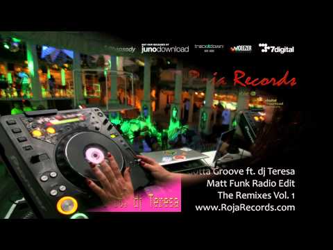 Gotta Groove ft. dj Teresa - Matt Funk Radio Edit