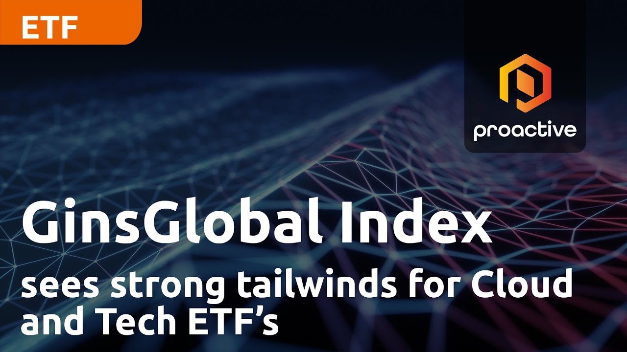 GinsGlobal Index Fund Managing Director sees strong tailwinds for Cloud and Tech ETF’s