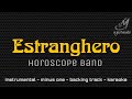 ESTRANGHERO [ HOROSCOPE BAND ] INSTRUMENTAL | MINUS ONE