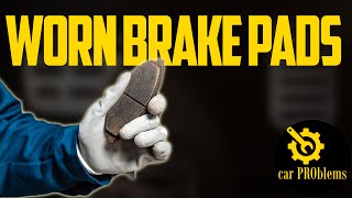 Top 7 Worn Brake Pads Symptoms - Signs of Bad Brake Pads