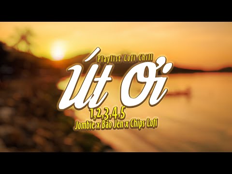 út ơi 1,2,3,4,5 | Playlist G5R Chill || Jombie x Bảo Jen x Chips Lofi ~ Ϲhỉ còn lại nhớ thương...