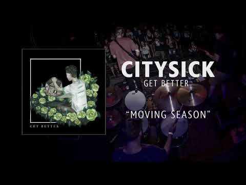 Citysick- Moving Season (Audio)