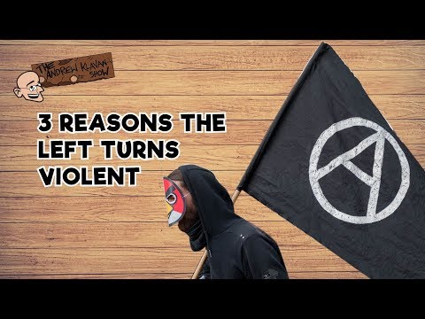 Three Reasons the Left Turns Violent | The Andrew Klavan Show Ep. 593