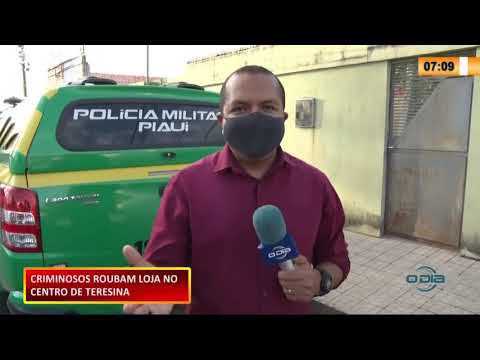Criminosos roubam lojas no Centro de Teresina 24 11 2020