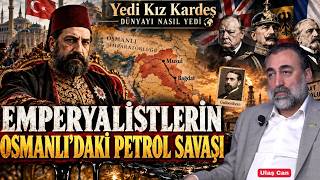 “Osmanlı’nın Petrolünü Kimler Nasıl Paylaştı? | “Yedi Kız Kardeş Dünyayı Nasıl Y