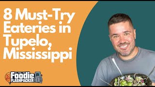 8 Must Try Eateries in Tupelo Mississippi