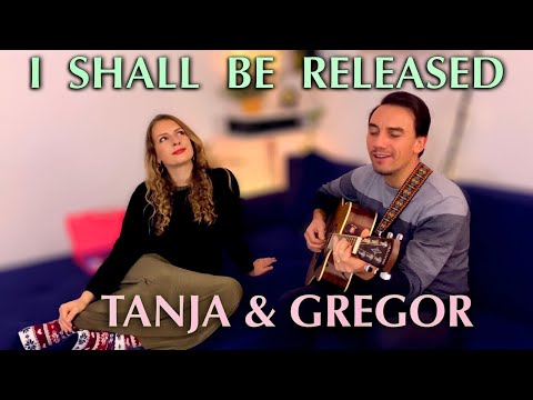 Bob Dylan Cover - I shall be released - Tanja & Gregor